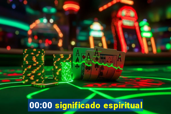 00:00 significado espiritual